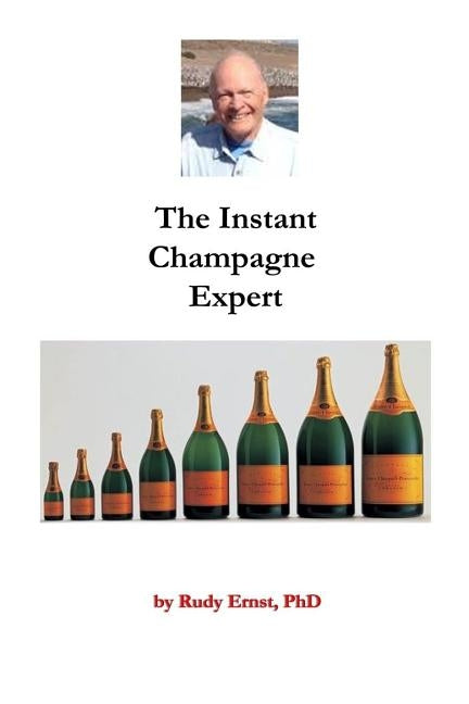 The Instant Champagne Expert by Ernst Phd, Rudy