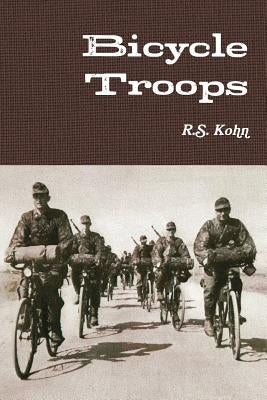 Bicycle Troops by Kohn, R. S.