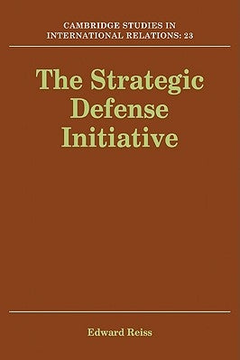 The Strategic Defense Initiative by Reiss, Edward