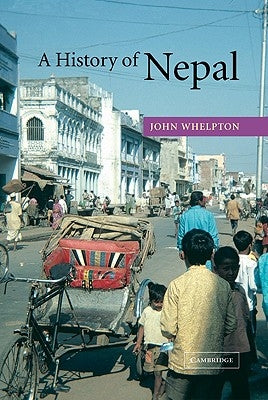A History of Nepal by Whelpton, John