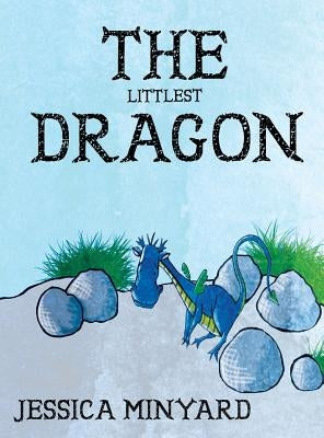 The Littlest Dragon by Minyard, Jessica