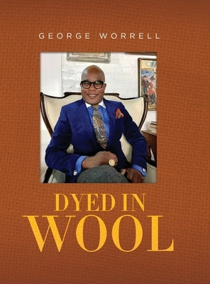 Dyed in Wool by Worrell, George