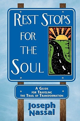 Rest Stops for the Soul by Nassal, Joseph