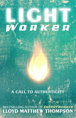 Lightworker: A Call to Authenticity by Rectenwald, Tamara Lynn