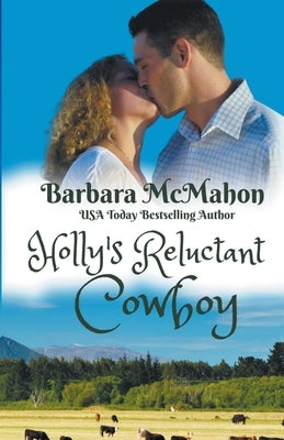 Holly's Reluctant Cowboy by McMahon, Barbara