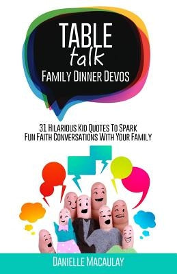 Table Talk: Family Dinner Devos by Macaulay, Danielle