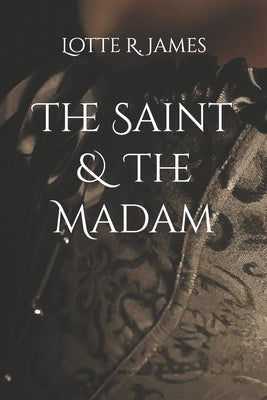 The Saint & The Madam by James, Lotte R.