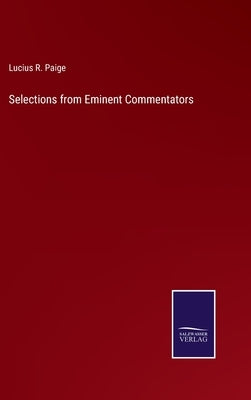 Selections from Eminent Commentators by Paige, Lucius R.