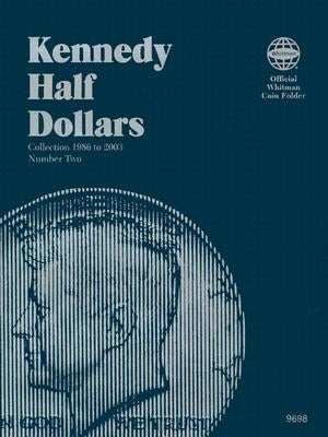Coin Folders Half Dollars: Kennedy 1986 to 2003 by Whitman Publishing