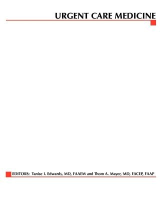 Urgent Care Medicine by Edwards, Tanise
