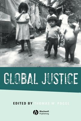 Global Justice by Pogge, Thomas W.