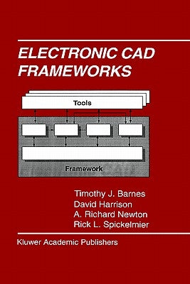 Electronic CAD Frameworks by Barnes, Timothy J.