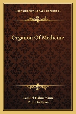 Organon of Medicine by Hahnemann, Samuel