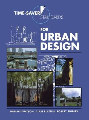 Time-Saver Standards for Urban Design by Watson, Donald