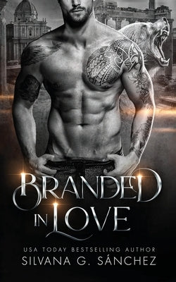 Branded in Love by G. S&#225;nchez, Silvana