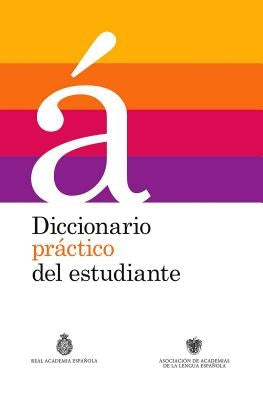 Diccionario Práctico del Estudiante by Real Academia de la Lengua Espa&#241;ola