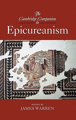 The Cambridge Companion to Epicureanism by Warren, James