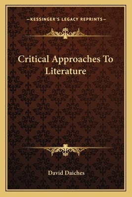 Critical Approaches to Literature by Daiches, David