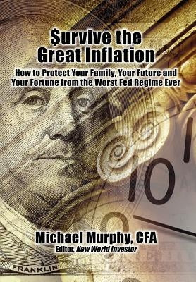 Survive the Great Inflation by Murphy, Michael