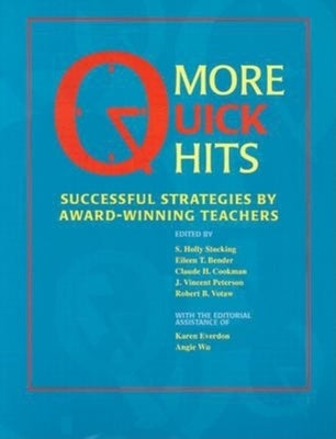 More Quick Hits: Successful Strategies by Award-Winning Teachers by Stocking, S. Holly