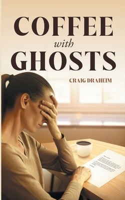 Coffee with Ghosts by Draheim, Craig