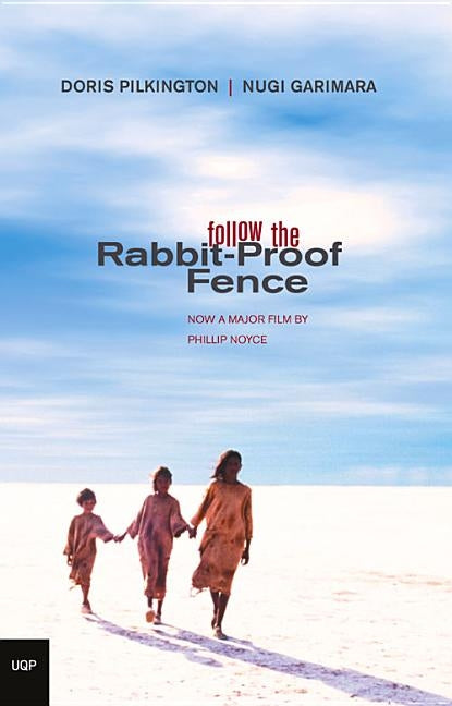 Follow the Rabbit-Proof Fence by Pilkington, Doris Garimara