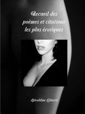 Recueil des poèmes et citations les plus érotiques by Libercé, Géraldine