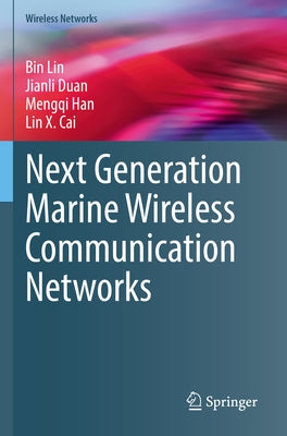 Next Generation Marine Wireless Communication Networks by Lin, Bin