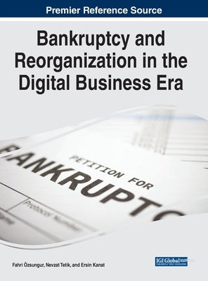 Bankruptcy and Reorganization in the Digital Business Era by Özsungur, Fahri