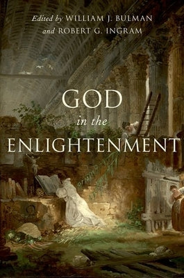 God in the Enlightenment by Bulman, William J.