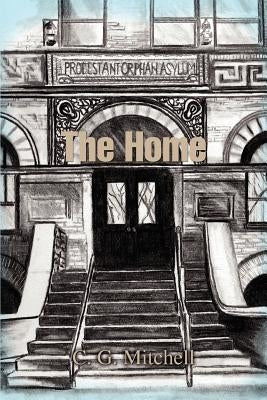 The Home by Mitchell, C. G.