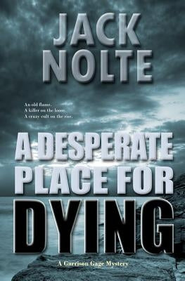 A Desperate Place for Dying: A Garrison Gage Mystery by Carter, Scott William