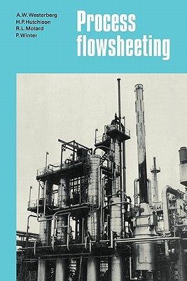 Process Flowsheeting by Westerberg, A. W.