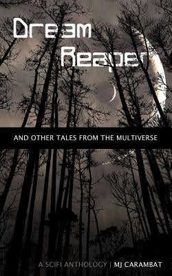 Dream Reaper: And Other Tales From the Multiverse by Carambat, M. J.