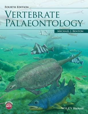 Vertebrate Palaeontology by Benton, Michael J.