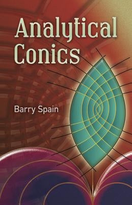 Analytical Conics by Spain, Barry