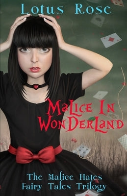 Malice in Wonderland: The Malice Hates Fairy Tales Trilogy by Rose, Lotus