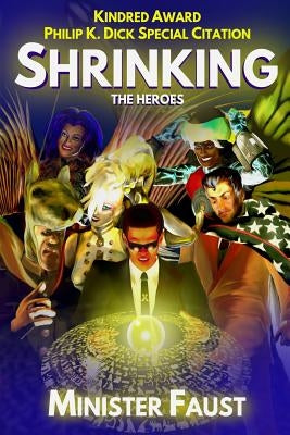 Shrinking the Heroes by Faust, Minister