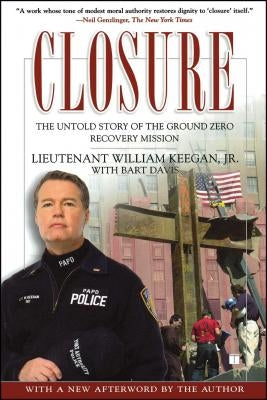 Closure: The Untold Story of the Ground Zero Recovery Mission by Keegan, William, Jr.