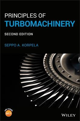 Principles of Turbomachinery by Korpela, Seppo A.