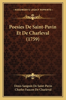 Poesies De Saint-Pavin Et De Charleval (1759) by Saint-Pavin, Denis Sanguin De