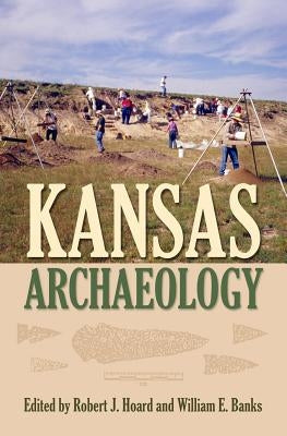 Kansas Archaeology by Hoard, Robert J.