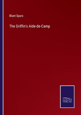 The Griffin's Aide-de-Camp by Spurs, Blunt