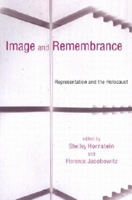 Image and Remembrance: Representation and the Holocaust by Hornstein, Shelley