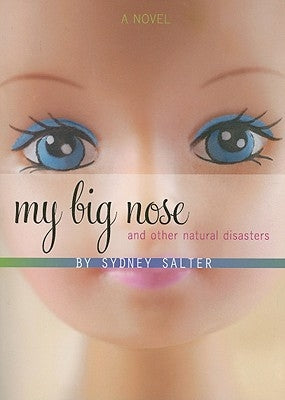 My Big Nose and Other Natural Disasters by Salter, Sydney