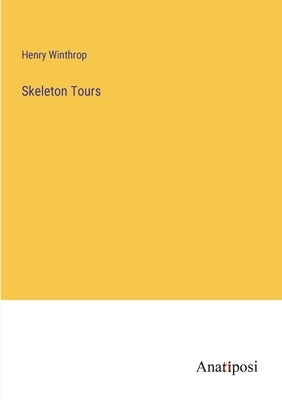 Skeleton Tours by Winthrop, Henry