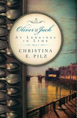 Oliver & Jack: At Lodgings In Lyme by Pilz, Christina E.