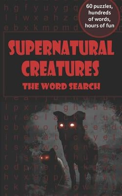 Supernatural Creatures: the word search by Kundell, Arthur