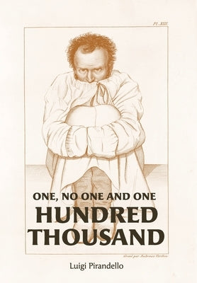 One, No One, and One Hundred Thousand by Pirandello, Luigi