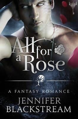 All for a Rose by Blackstream, Jennifer